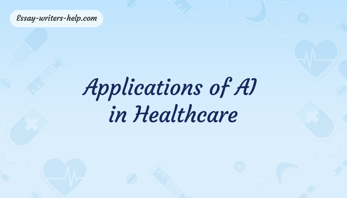 Applications of AI in Healthcare