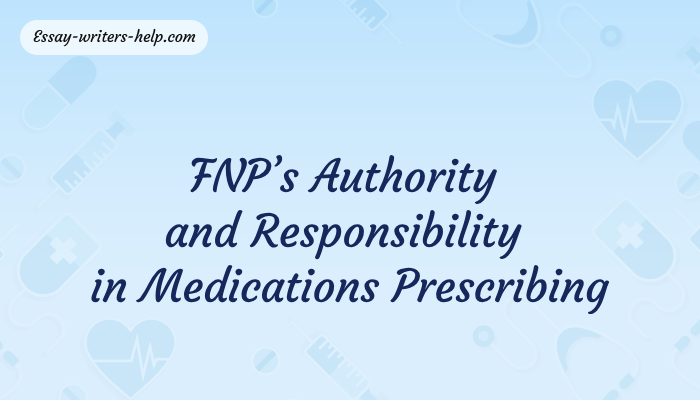 FNP’s Authority and Responsibility in Medications Prescribing