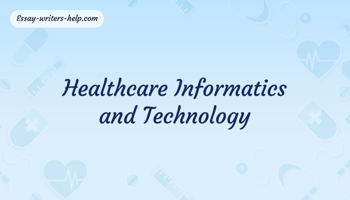 Healthcare Informatics and Technology