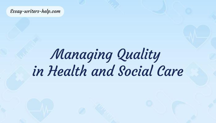 Managing Quality in Health and Social Care